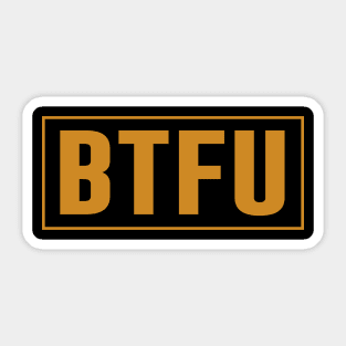 BTFU Sticker